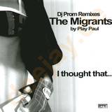 The Migrants - I Thought That Remix