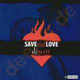 Dj Matt - Save Your Love