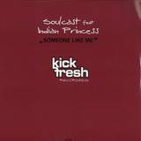 Soulcast Feat. Indian Princess - Someone Like Me