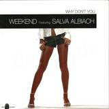 Weekend Feat.salva Albiach - Why Don't U
