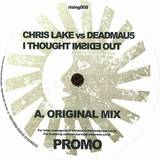 Chris Lake Vs. Deadmau5 - I Thought Inside Out