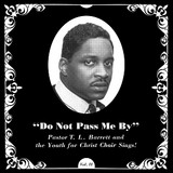 Pastor T.L. Barrett And  The Youth For Christ Choir - Do Not Pass Me By Vol. II