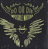 Do Or Die - Imposible Materia