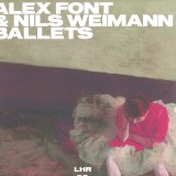 Alex FONT / NILS WEIMANN - Ballets (Lizz mix)