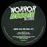 Horror Boogie Records - How Do We Kill It