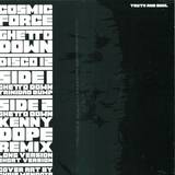 Cosmic Force - Ghetto Down