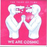 THE THIEF OF TIME - WE ARE COSMIC EP