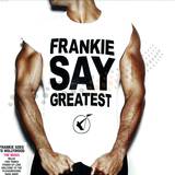 Frankie Goes To Hollywood - Frankie Say Greatest