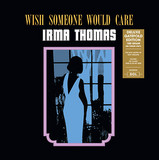 IRMA THOMAS - Wish Someone Would Care