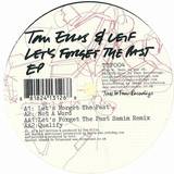 Tom Ellis & Leif - Lets Forget The Past Ep