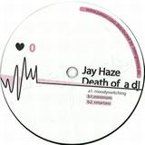 Jay Haze - Death Of A Dj