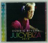 Robbie Rivera - Juicy Ibiza 2010