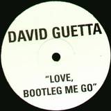 David Guetta - Love Bootleg Me Go