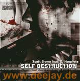 Scott Brown Feat. Dj Neophyte - Self Destruction