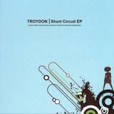 Troydon - Short Circuit Ep