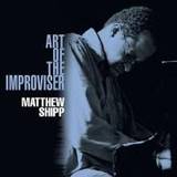 Matthew Shipp - Art Of The Improviser