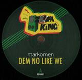 Markomen - Dem No Like We / Shiver Bass