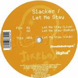 Slacker - Let Me Stay