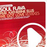 Soul Flava Feat. Katherine Ell - We Got Love (remixes)