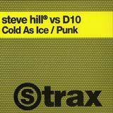 Steve Hill Vs. D10 - Cold As Ice / Punk