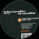 From Karaoke To Stardom - Undo Redo Weirdo Rmx's