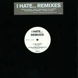 I Hate - Remixes