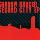 Shadow Dancer - Second City