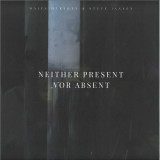 Steve Jansen & Maiya Hershey - NEITHER PRESENT NOR ABSENT LP