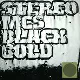 Stereo Mc's - Black Gold