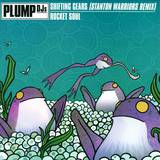 Plump Dj's - Shifting Gears
