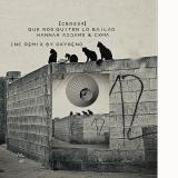 Hannah Addams & Cxma - Que Nos Quiten Lo Bailao