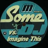 Some Dj Vs. Imagine This - Get Ya Body Moving
