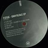 Fizgig - Grayscale Ep