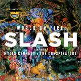 Slash Featuring Myles Kennedy And The Conspirators - World On Fire / Roadrunner
