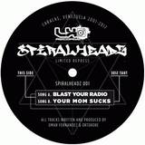Spiralheadz - Blast Your Radio