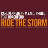 Carl Kennedy Vs. Mync Project - Ride The Storm