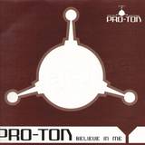 Pro-ton - Believe In Me