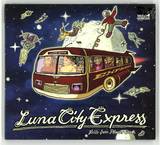 Luna City Express - Hello From Planet Earth