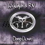 Wickaman & Rv - Deep Down / The Source