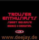 Trouser Enthusiasts - Sweet Release *remix*