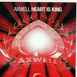 Axwell - Heart Is King