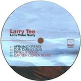 Larry Tee - Lets Make Nasty
