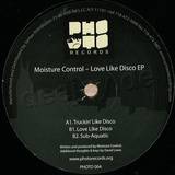 Moisture Control - Love Like Disco
