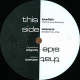 Solvent / Lowfish - Incision