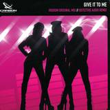 Iridium - Give It To Me