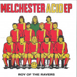 ROY OF THE RAVERS - Melchester Acid EP