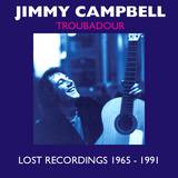 Jimmy Campbell - Troubadour  Lost Recordings 1665-1991