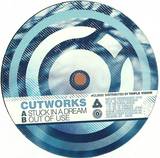Cutworks - Stuck In A Dream / Out Of Use