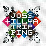 Joss & Illya - Tripping