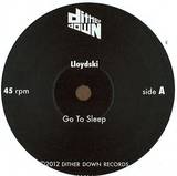Lloydski - Go To Sleep  7"